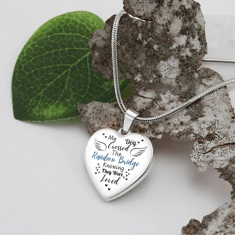 My Dog Crossed The Rainbow Bridge Knowing They Were Loved Heart Necklace - Jewelry Necklace