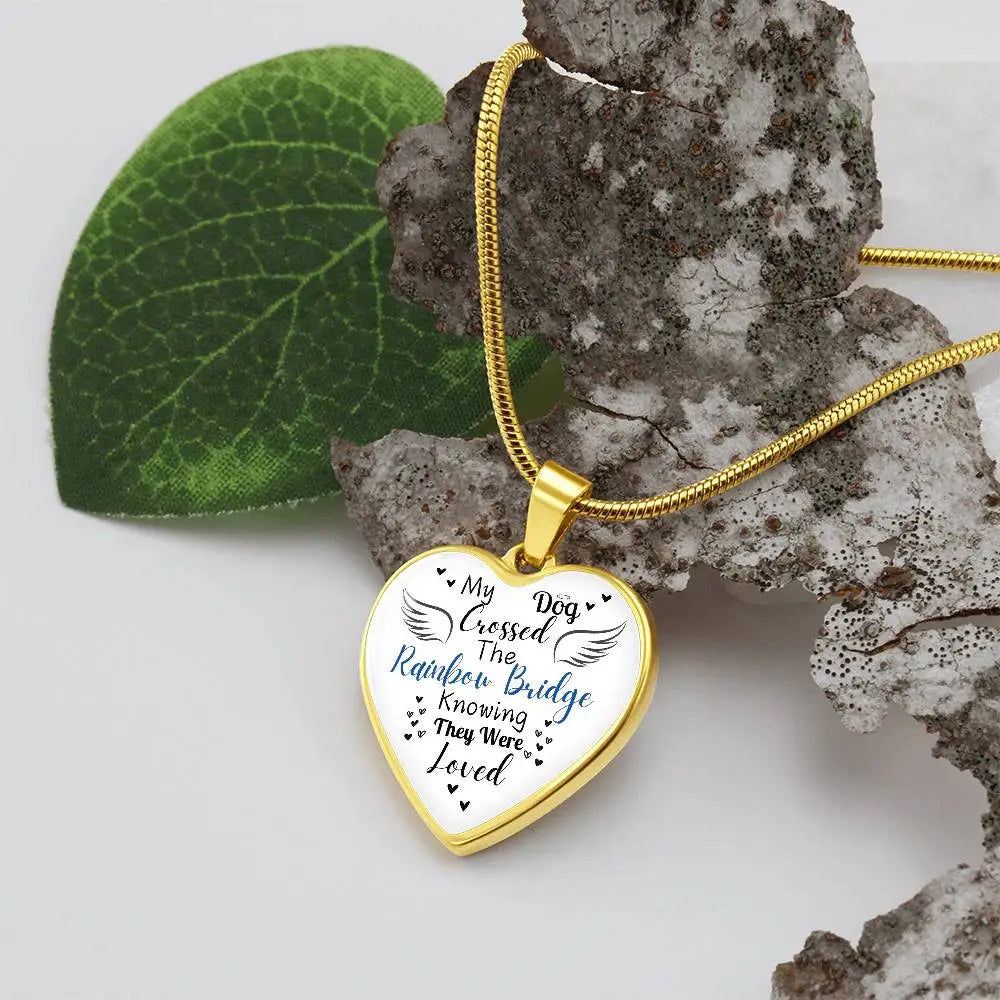 My Dog Crossed The Rainbow Bridge Knowing They Were Loved Heart Necklace - Jewelry Necklace