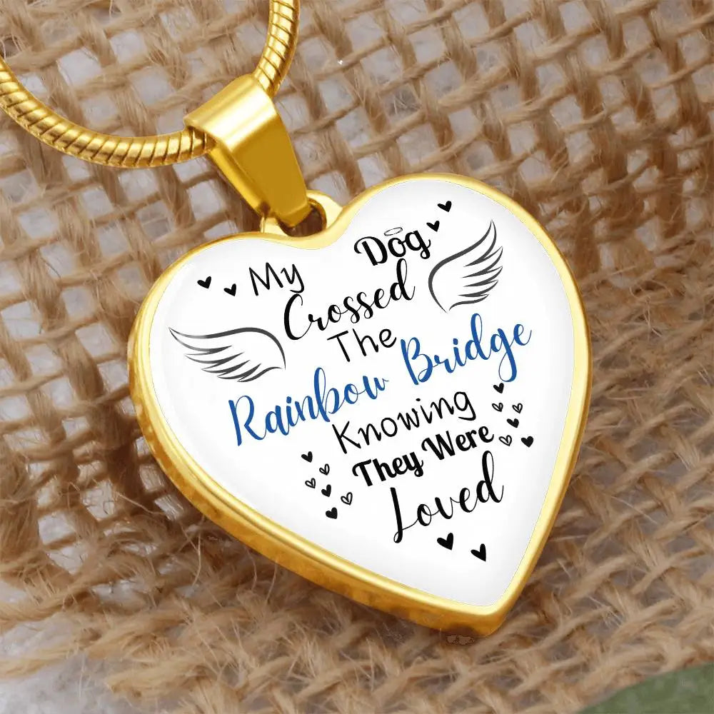 My Dog Crossed The Rainbow Bridge Knowing They Were Loved Heart Necklace - Jewelry Necklace
