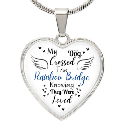 My Dog Crossed The Rainbow Bridge Knowing They Were Loved Heart Necklace